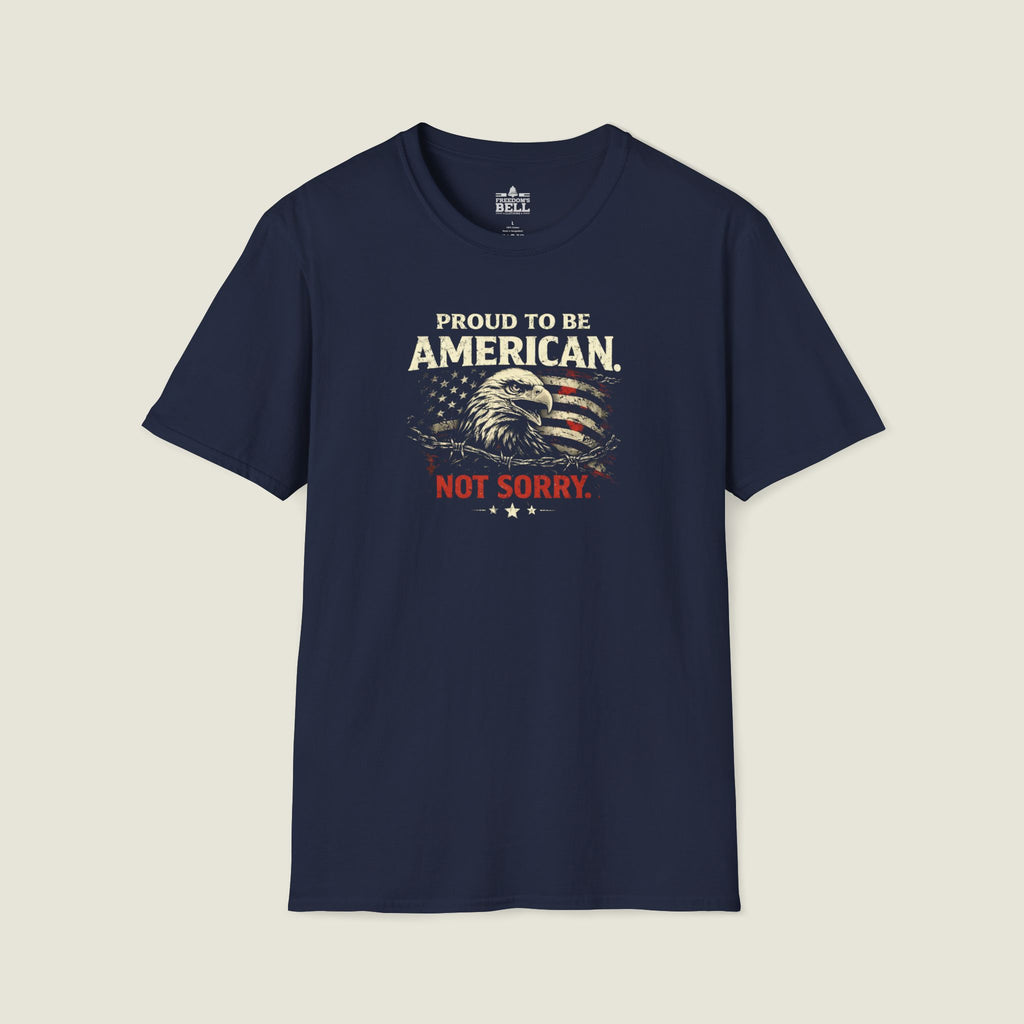 Proud American Not Sorry - Unapologetic Patriot