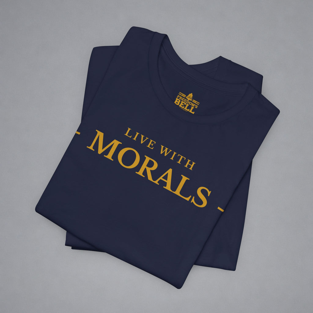 Live With Morals T-Shirt