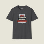 Make Common Sense Common Again - Dark T-Shirt | Heritage Patriot Collection