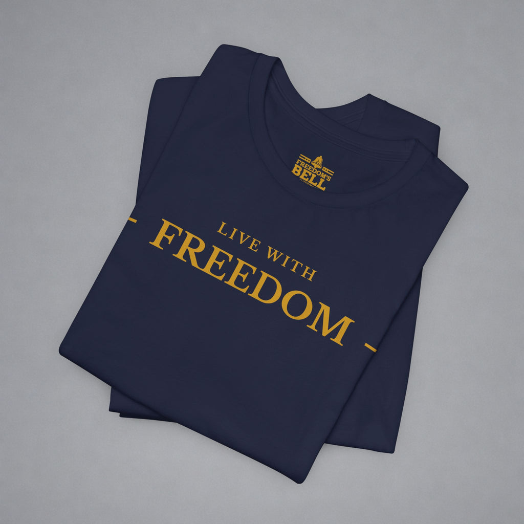 Live With Freedom T-Shirt