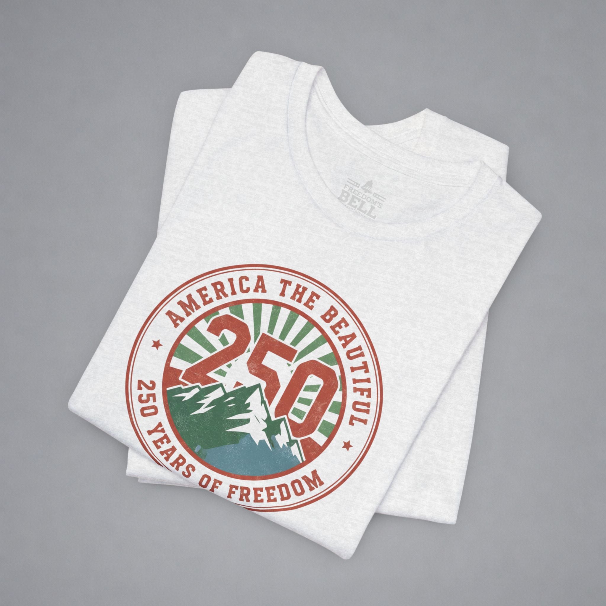 America the Beautiful — 250 Years Strong T-Shirt