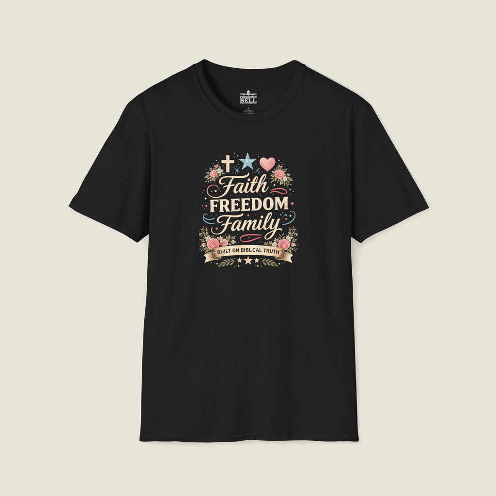 Faith • Freedom • Family | Built on Biblical Truth T-Shirt