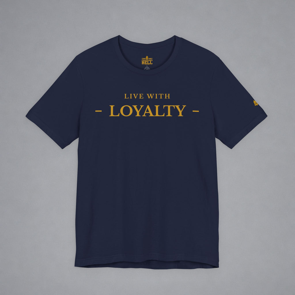 A navy blue crewneck t-shirt with 'LIVE WITH LOYALTY' printed in gold across the chest, displayed flat against a neutral gray background.