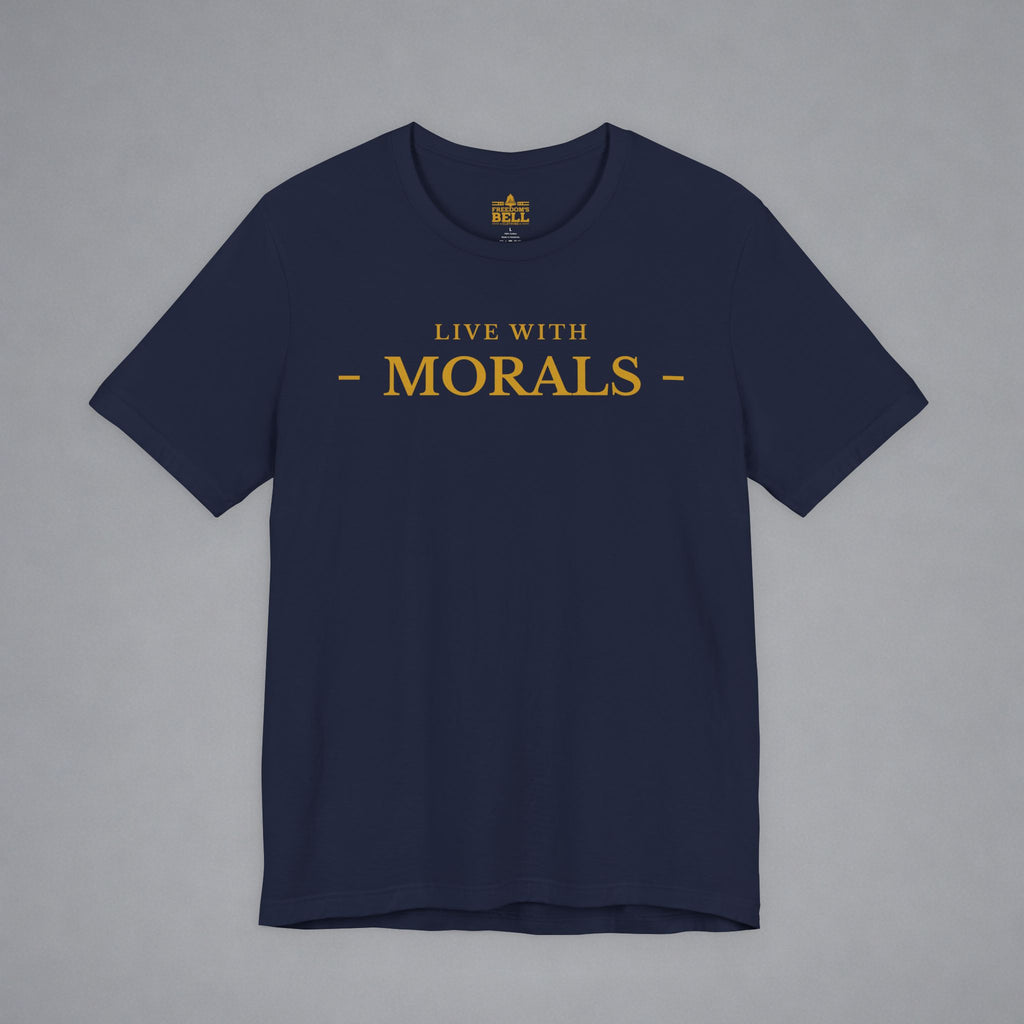 Live With Morals T-Shirt
