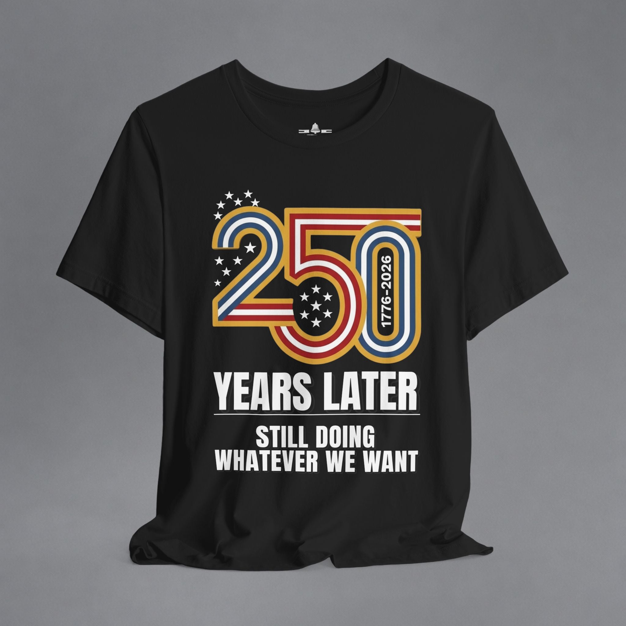 250 Years Later, Still Doing Whatever We Want