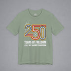 Still Not Asking Permission — 250 Years of Freedom T-Shirt