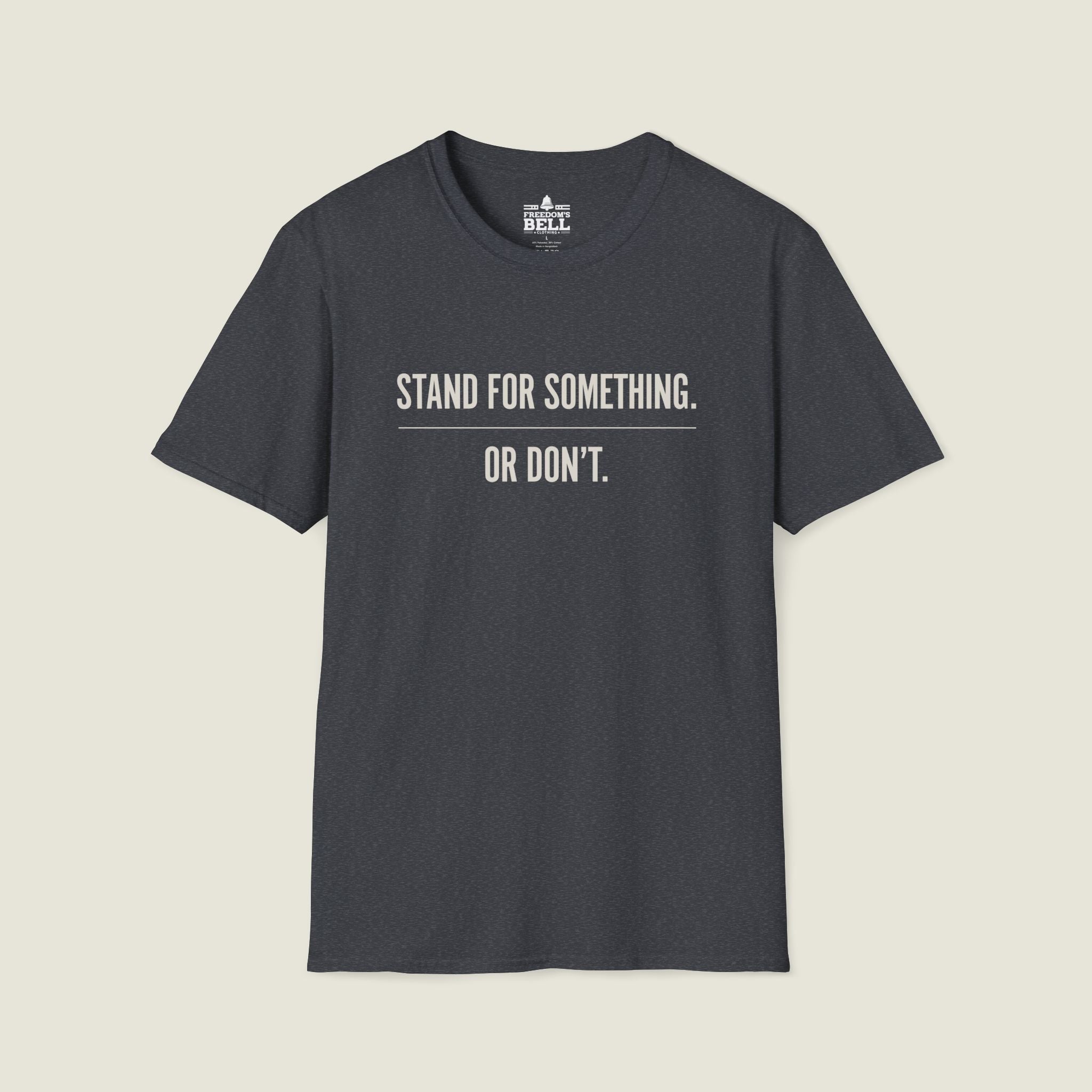 Stand For Something Or Don't T-Shirt - Take A Stand Challenge