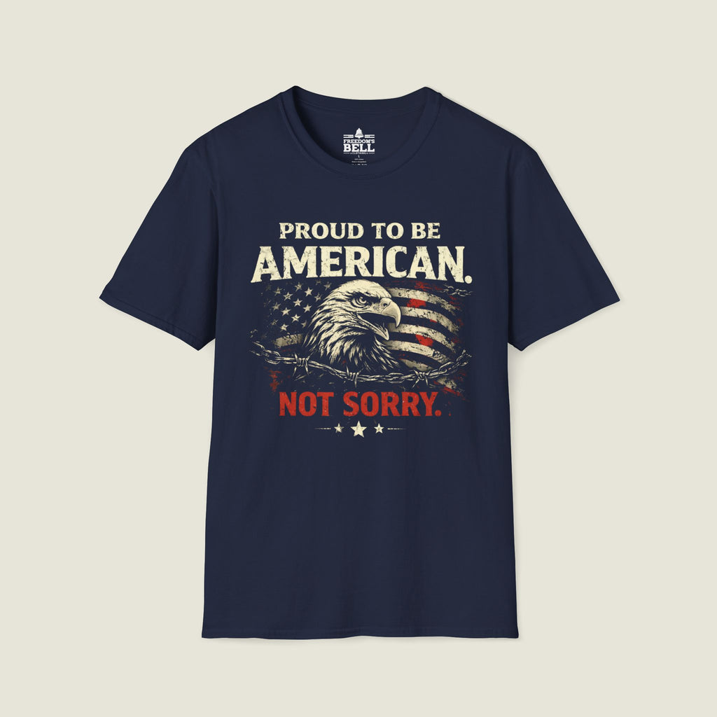 Proud American Not Sorry T-Shirt - Unapologetic Patriot