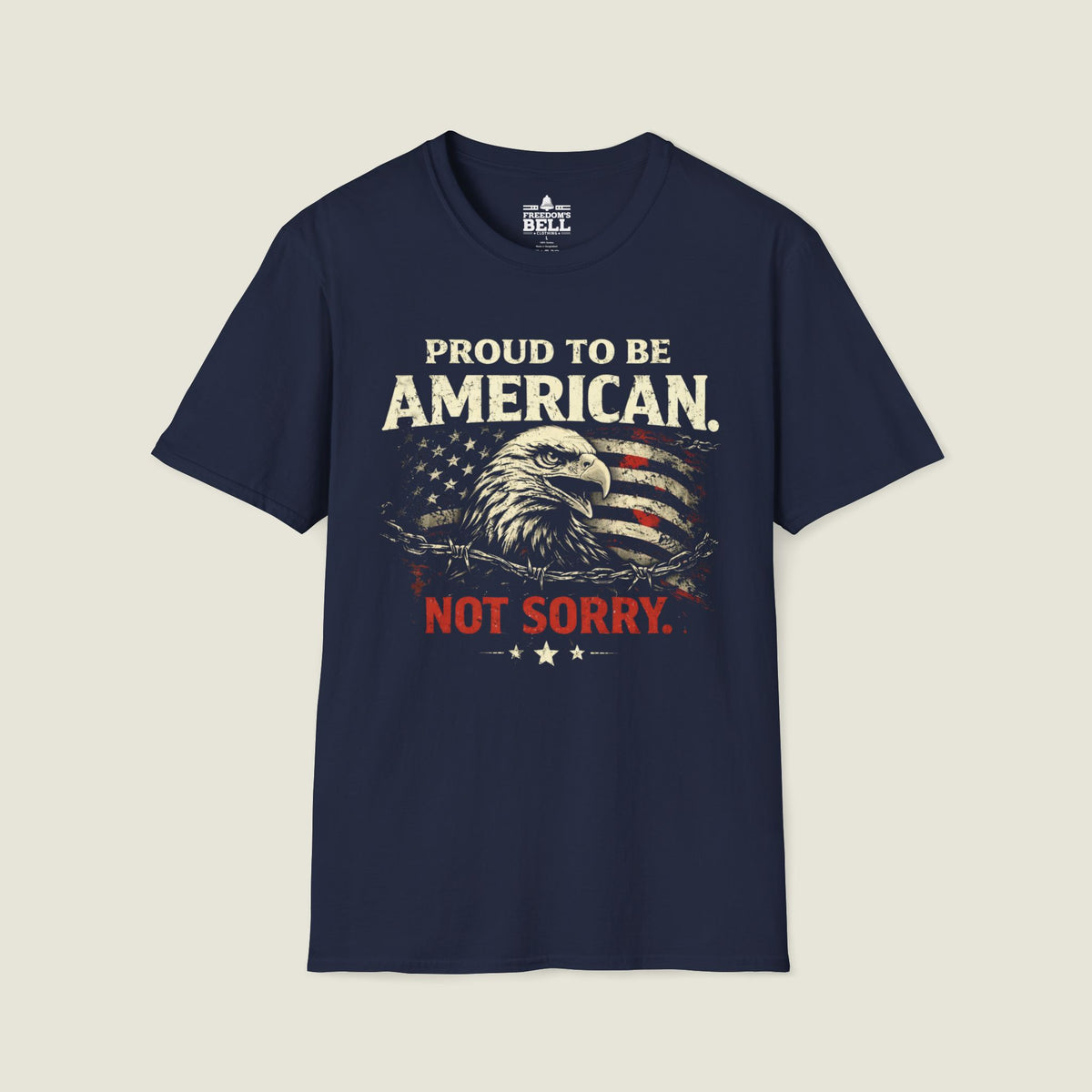 Proud American Not Sorry T-Shirt - Unapologetic Patriot