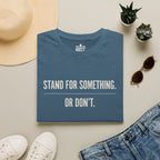 Stand For Something T-Shirt