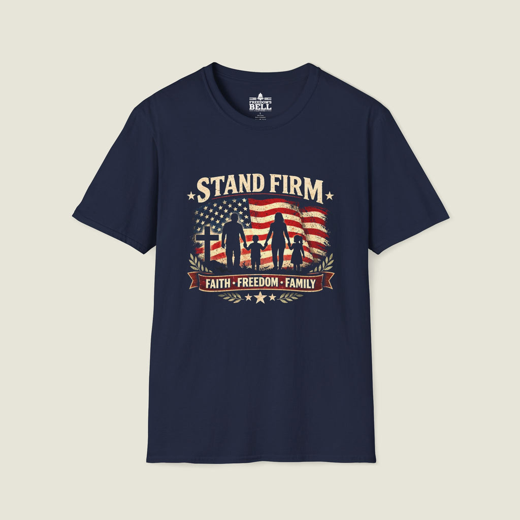 Stand Firm | Faith • Freedom • Family T-Shirt