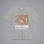 Built Different Since 1776 — 250 Years Strong T-Shirt