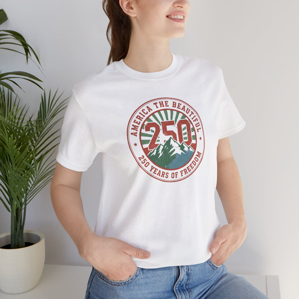 America the Beautiful — 250 Years Strong T-Shirt