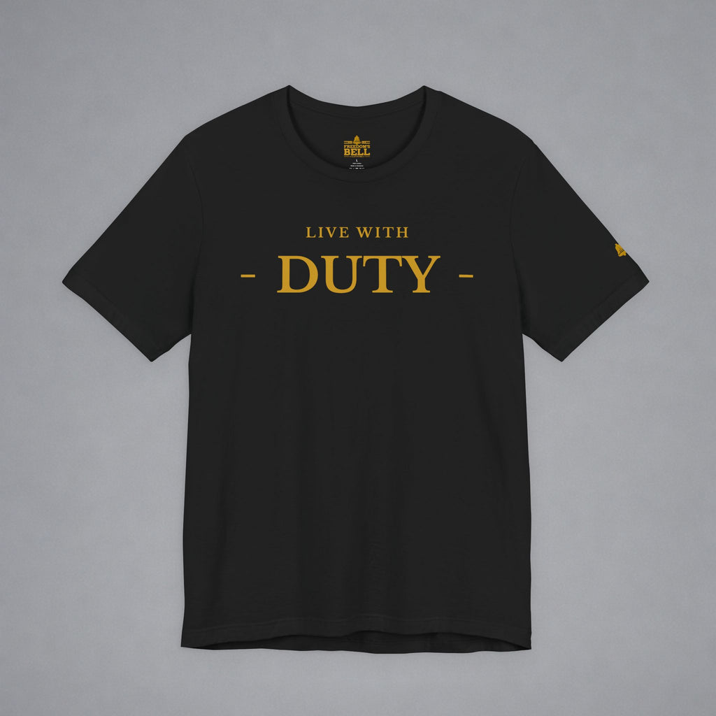 A black short-sleeve crewneck t-shirt with 'LIVE WITH - DUTY -' printed in gold on the chest, displayed flat against a neutral gray background.