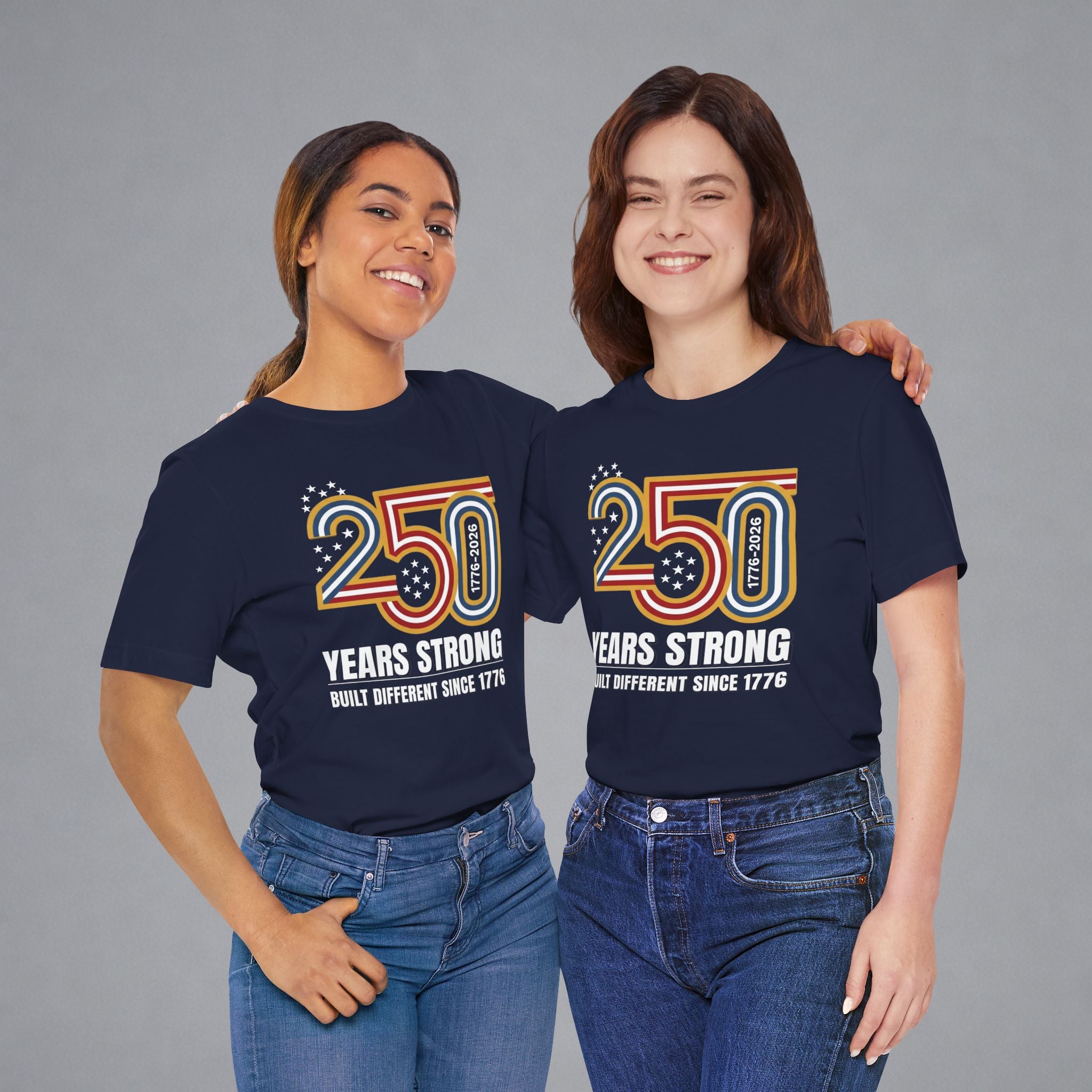 Built Different Since 1776 — 250 Years Strong T-Shirt