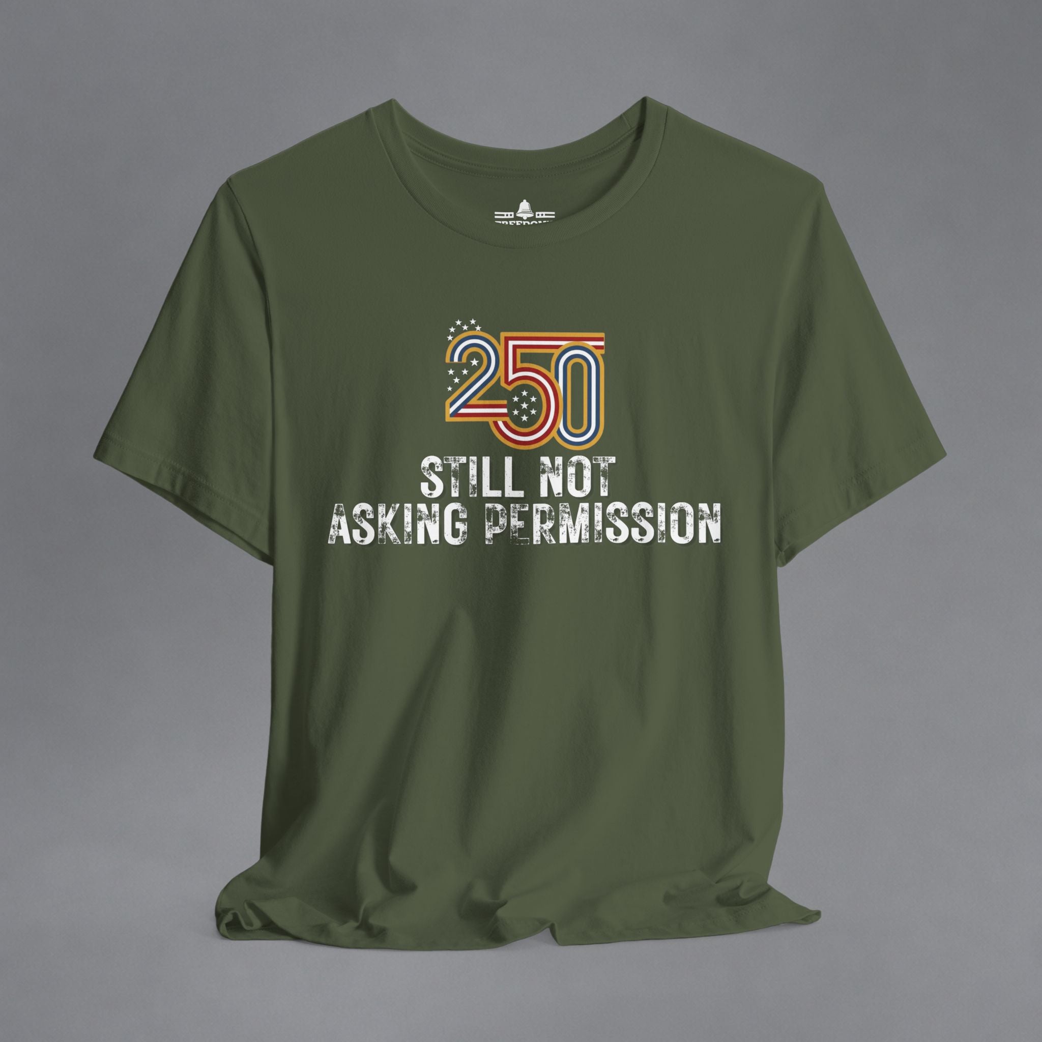 Still Not Asking Permission — 250 Years Later