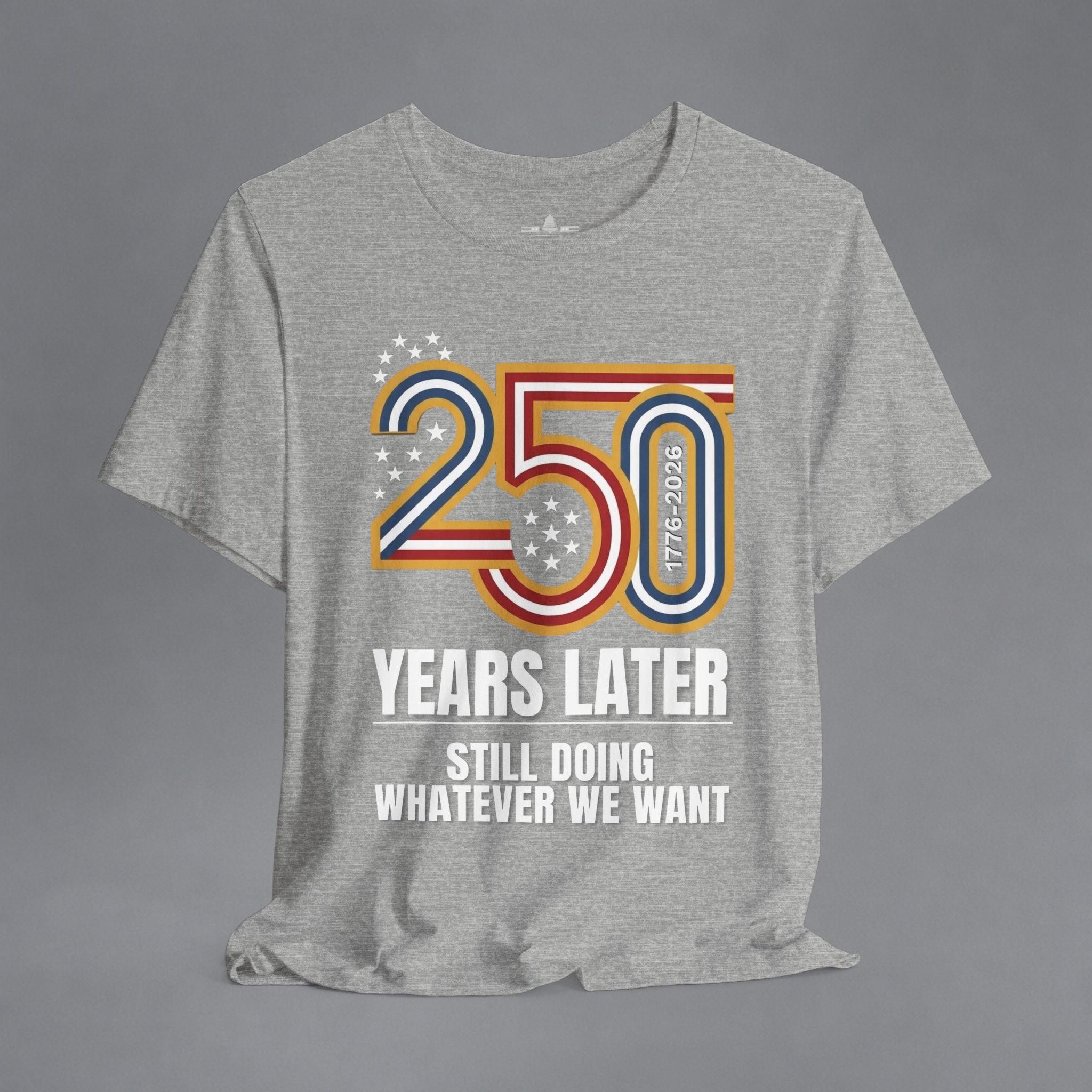 250 Years Later, Still Doing Whatever We Want