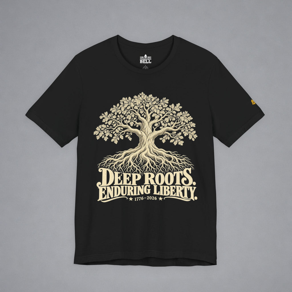 DEEP ROOTS ENDURING LIBERTY