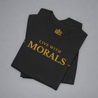 Live With Morals T-Shirt