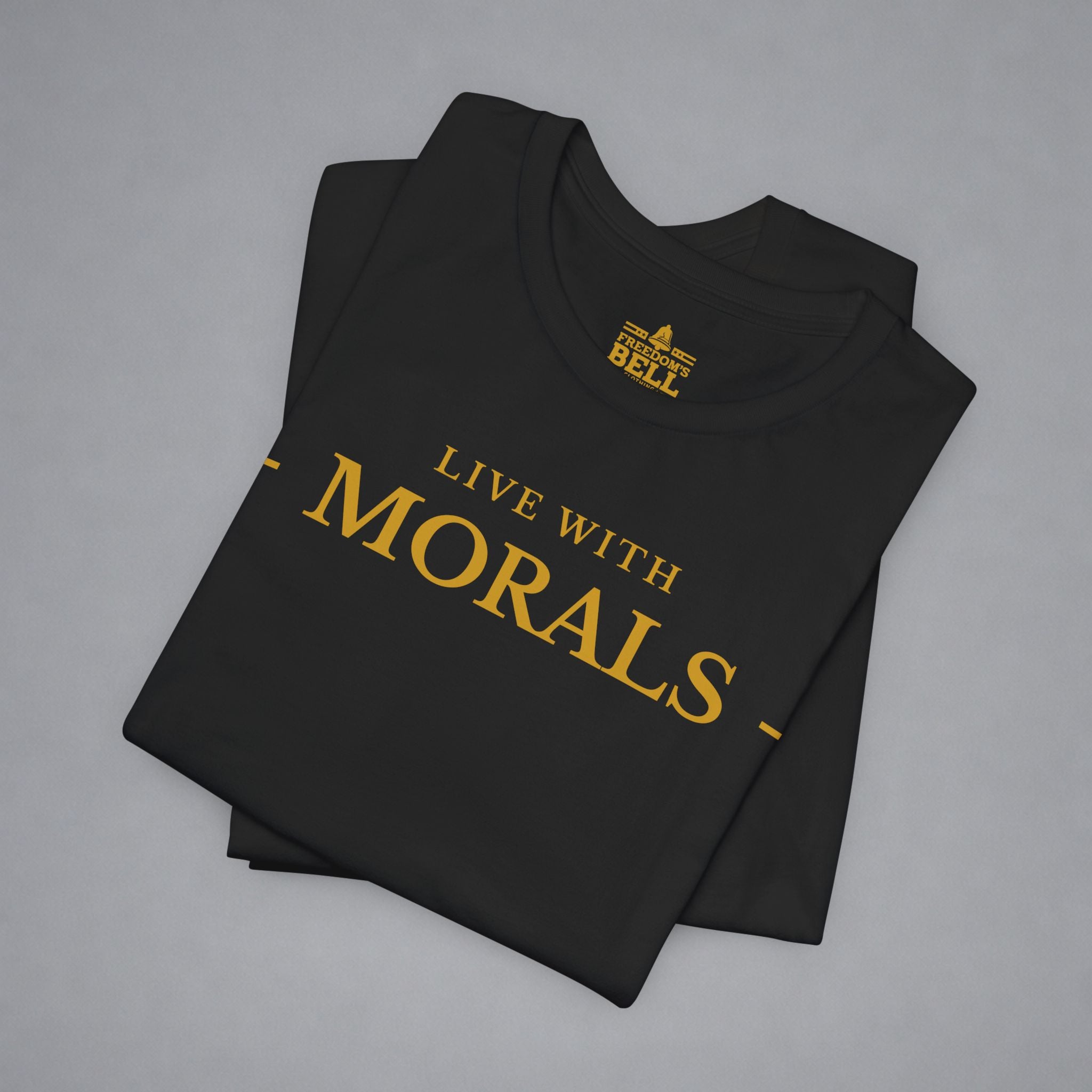 Live With Morals T-Shirt