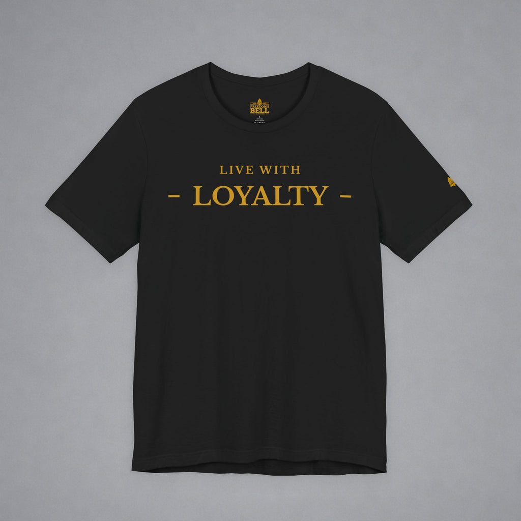 A black short-sleeve crewneck t-shirt with 'LIVE WITH LOYALTY' printed in gold across the chest, displayed flat against a neutral gray background.