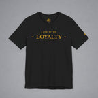 A black short-sleeve crewneck t-shirt with 'LIVE WITH LOYALTY' printed in gold across the chest, displayed flat against a neutral gray background.