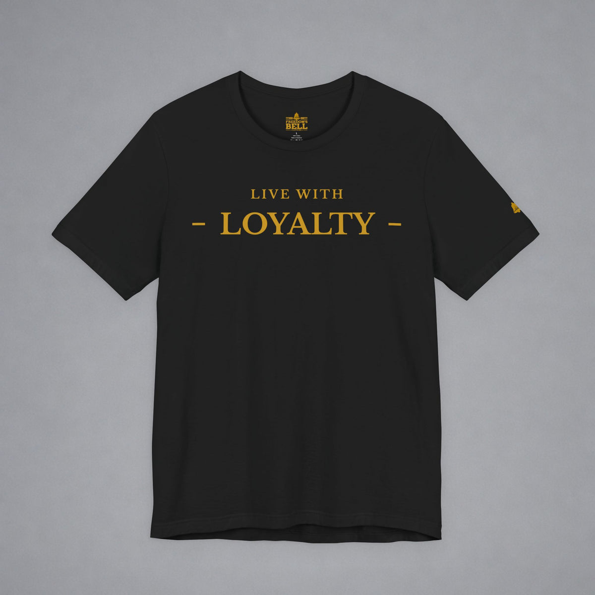 A black short-sleeve crewneck t-shirt with 'LIVE WITH LOYALTY' printed in gold across the chest, displayed flat against a neutral gray background.