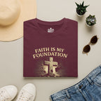 Faith Is My Foundation T-Shirt – Built on Solid Ground