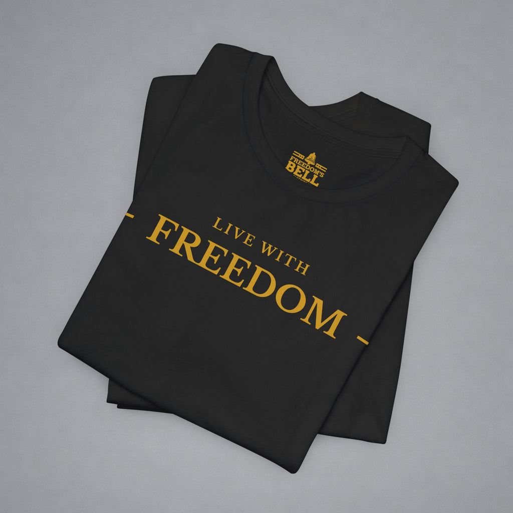 Live With Freedom T-Shirt