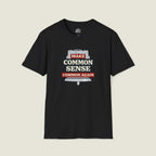 Make Common Sense Common Again - Dark T-Shirt | Heritage Patriot Collection