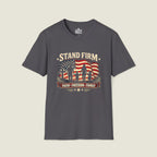 Stand Firm | Faith • Freedom • Family T-Shirt