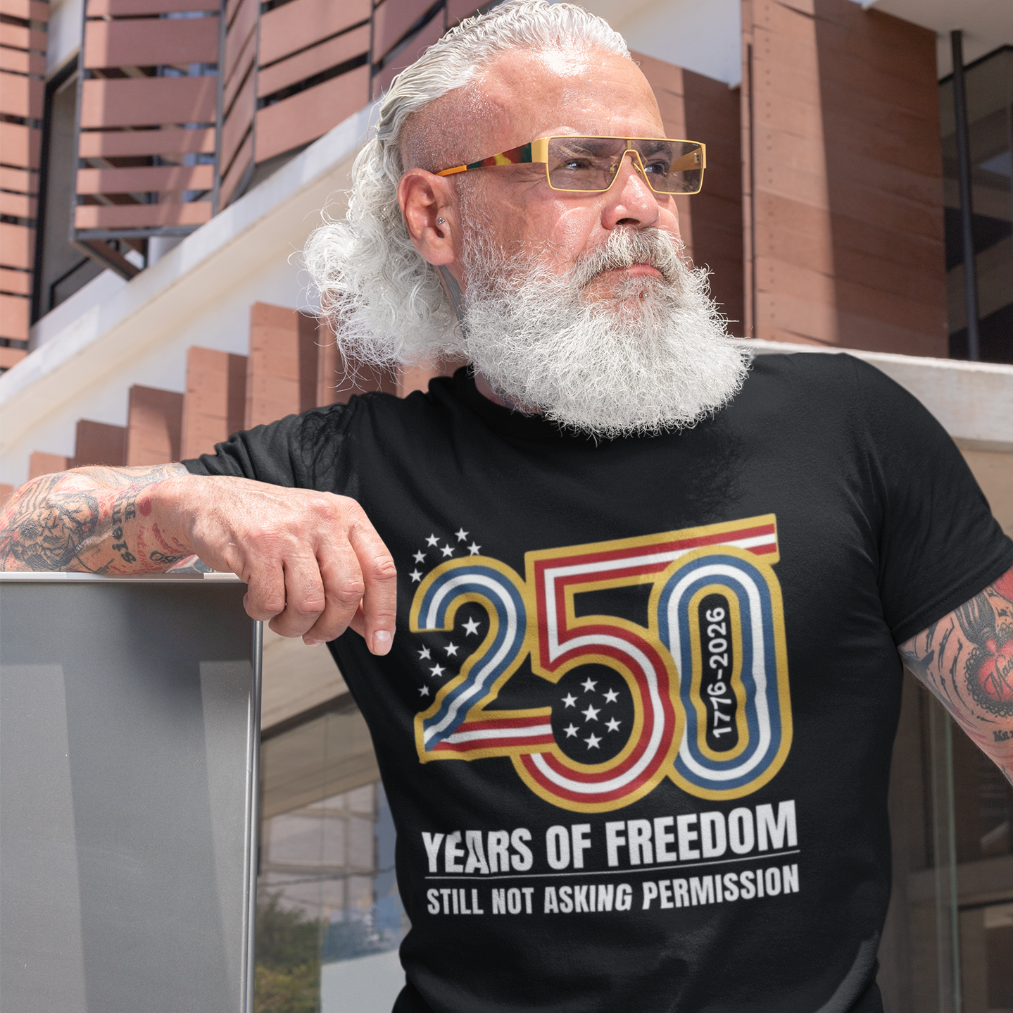 Still Not Asking Permission — 250 Years of Freedom T-Shirt