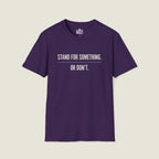 Stand For Something Or Don't T-Shirt - Take A Stand Challenge