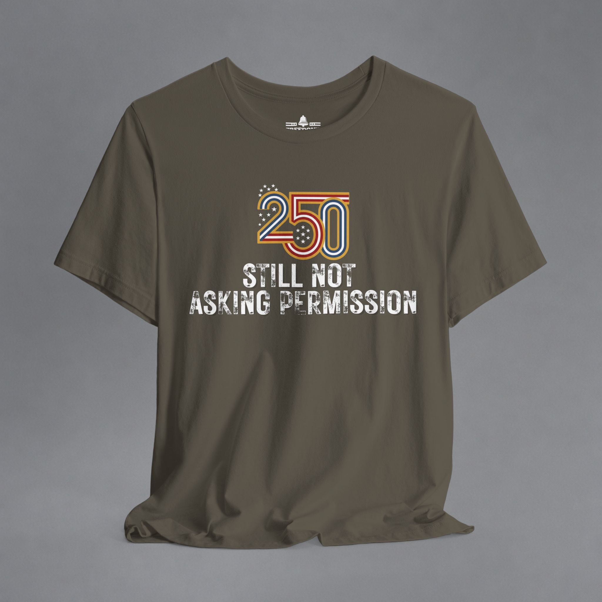 Still Not Asking Permission — 250 Years Later