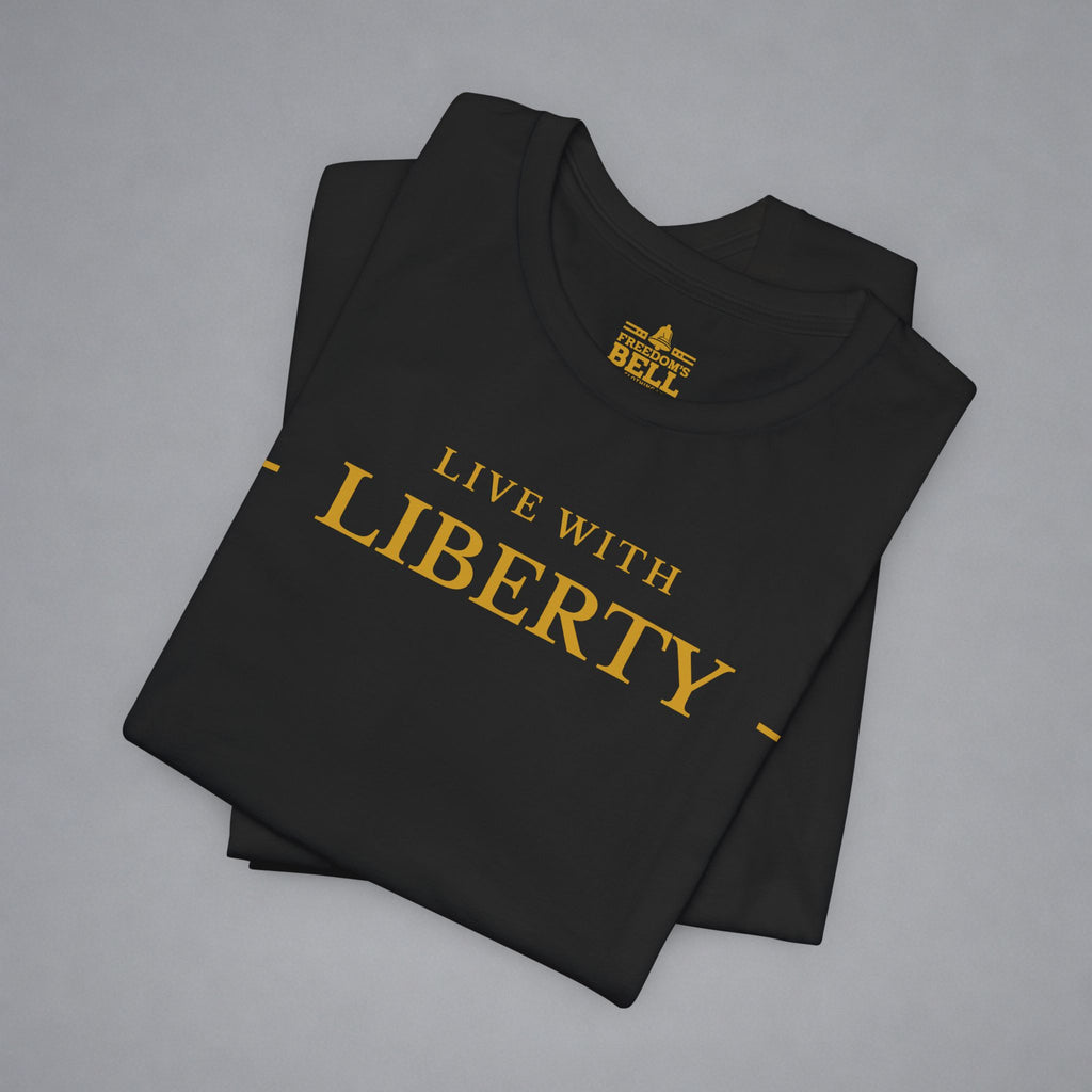 Live With Liberty T-Shirt