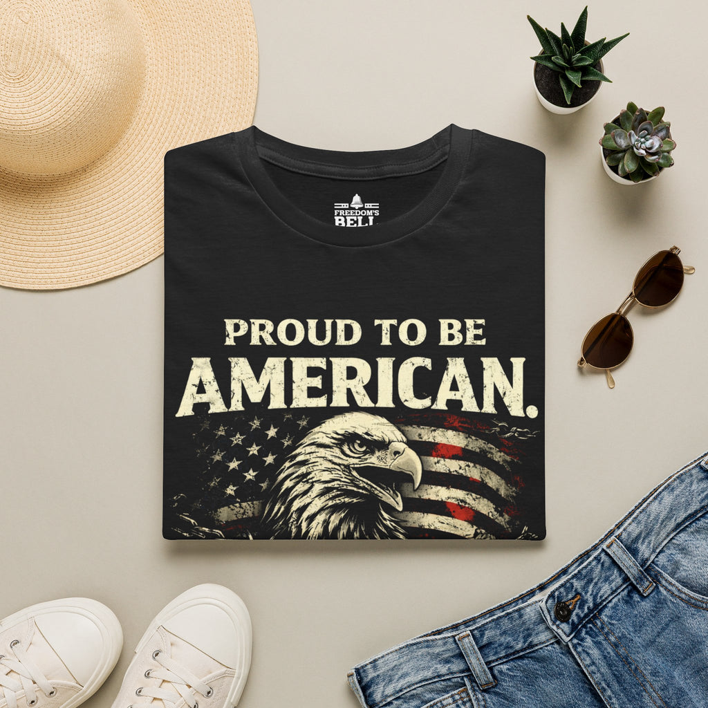 Proud American Not Sorry T-Shirt - Unapologetic Patriot
