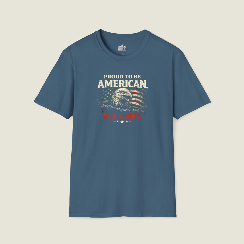 Proud American Not Sorry - Unapologetic Patriot