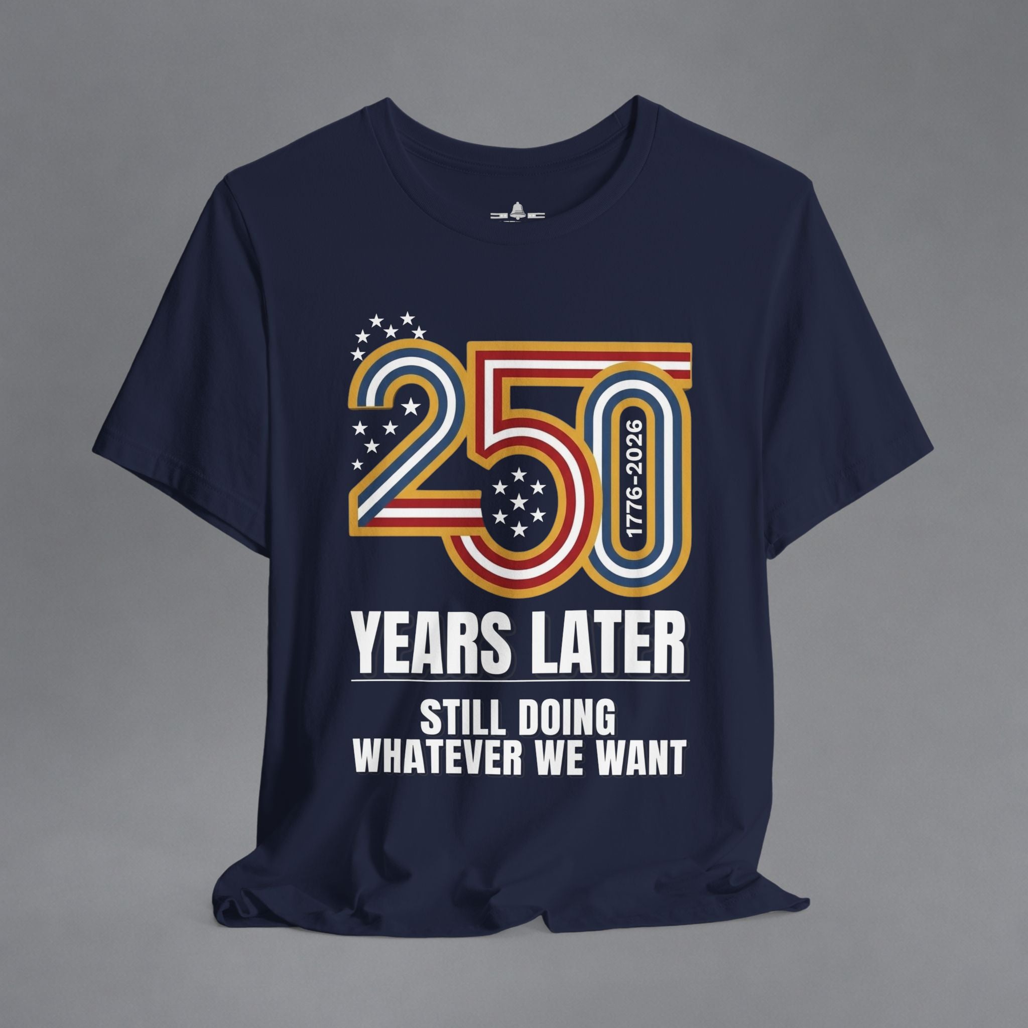 250 Years Later, Still Doing Whatever We Want