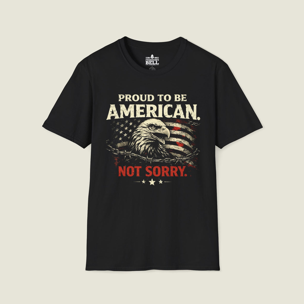 Proud American Not Sorry T-Shirt - Unapologetic Patriot