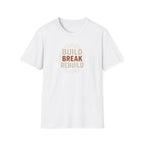 Build Break Rebuild T-Shirt
