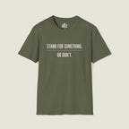 Stand For Something T-Shirt