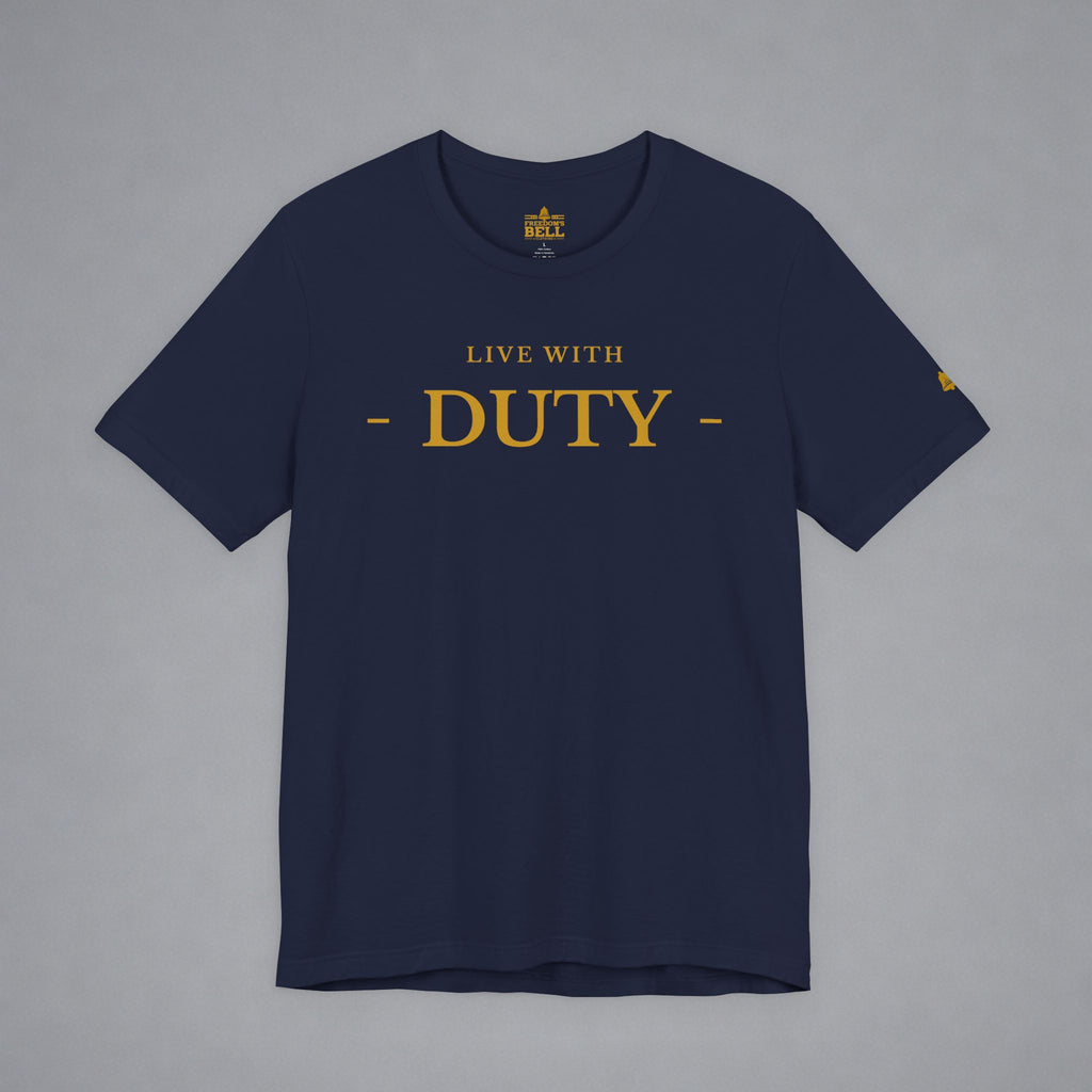 A navy blue crewneck t-shirt with 'LIVE WITH - DUTY -' printed in gold across the chest, displayed flat against a neutral gray background.