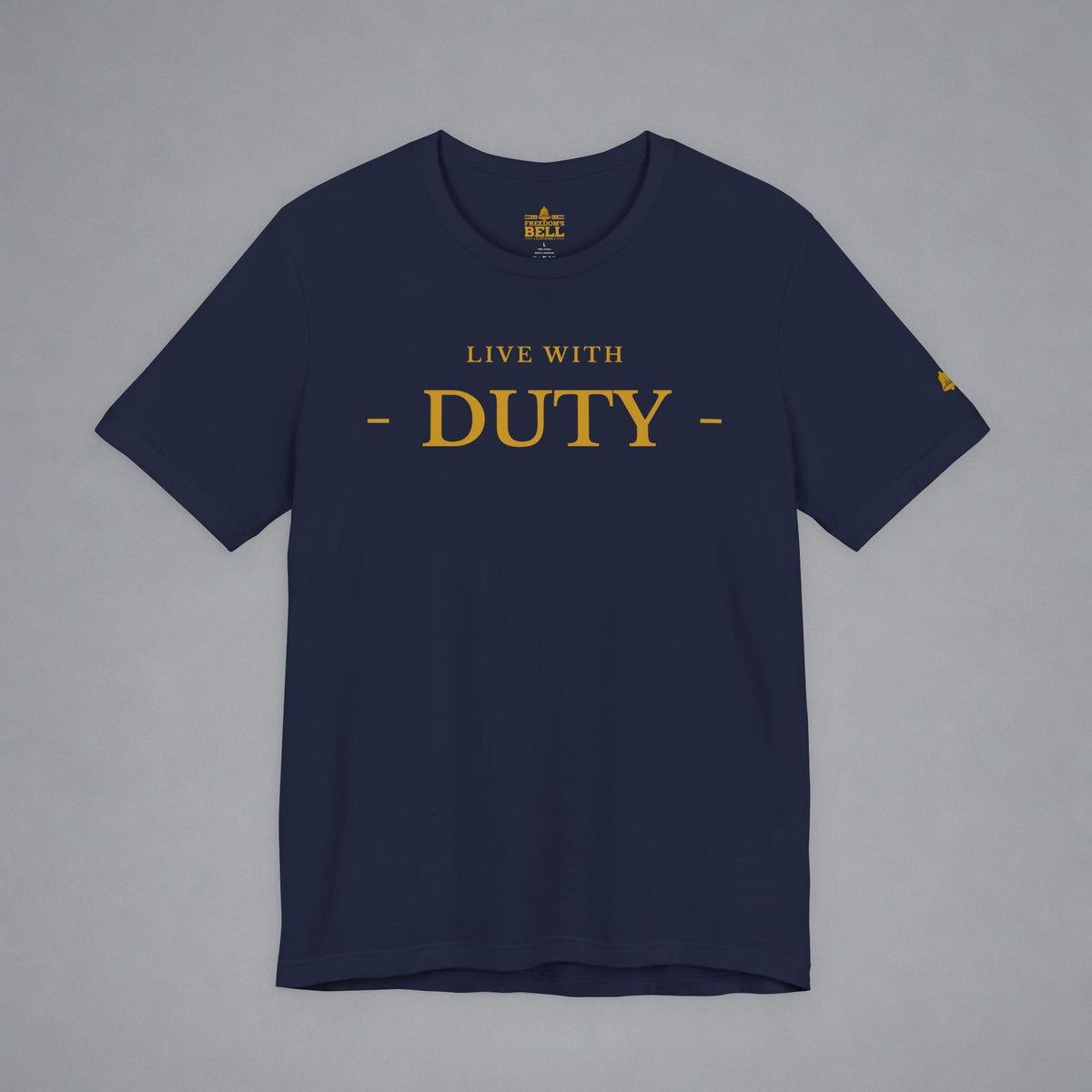 A navy blue crewneck t-shirt with 'LIVE WITH - DUTY -' printed in gold across the chest, displayed flat against a neutral gray background.