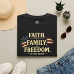 Faith • Family • Freedom | In That Order T-Shirt