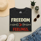 Freedom Over Feelings T-Shirt - Truth Over Emotion