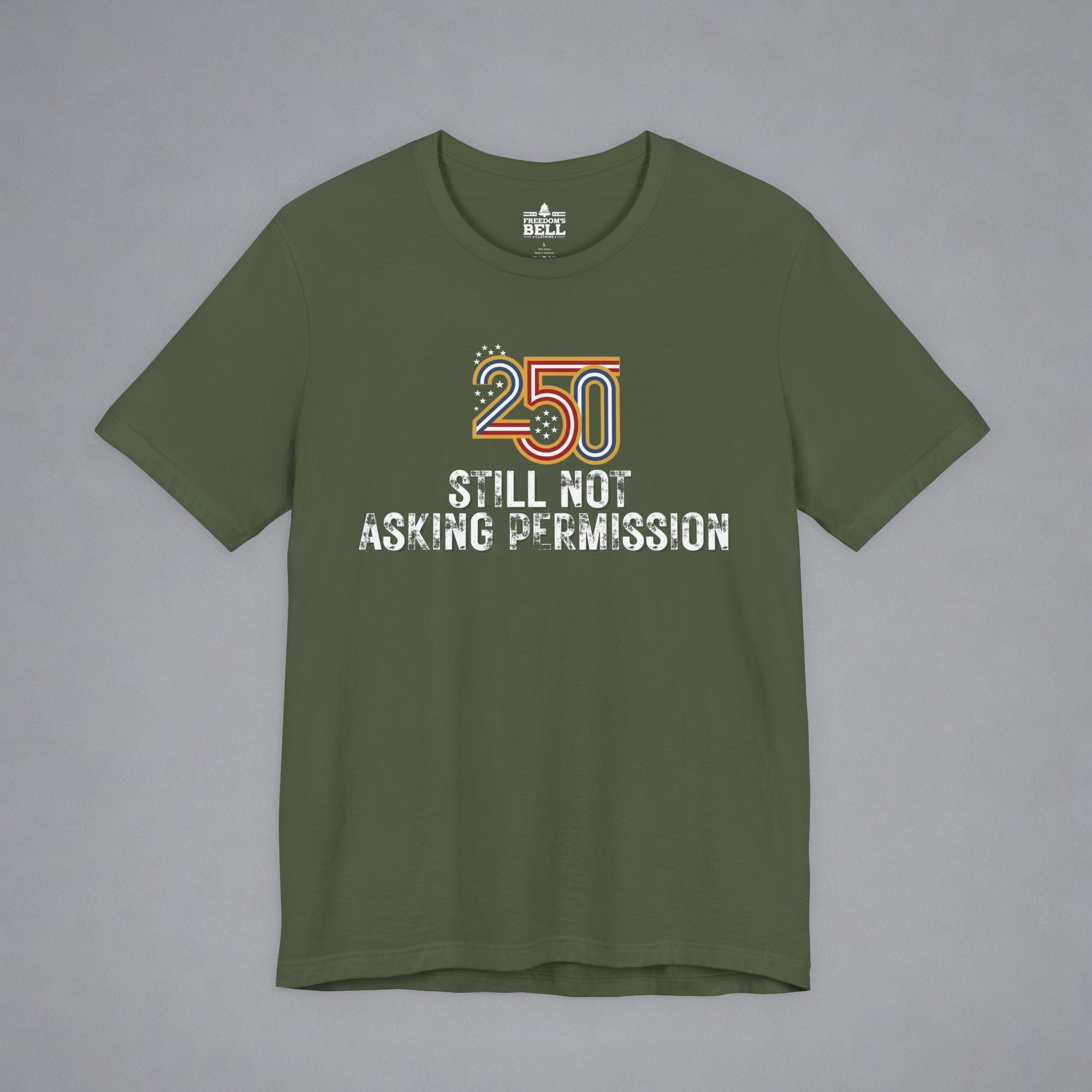 Still Not Asking Permission — 250 Years Later
