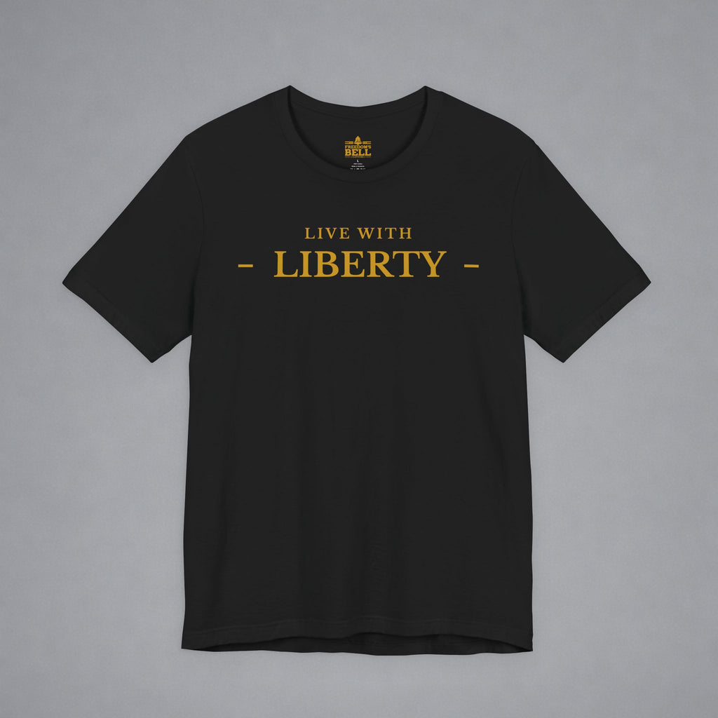 Live With Liberty T-Shirt
