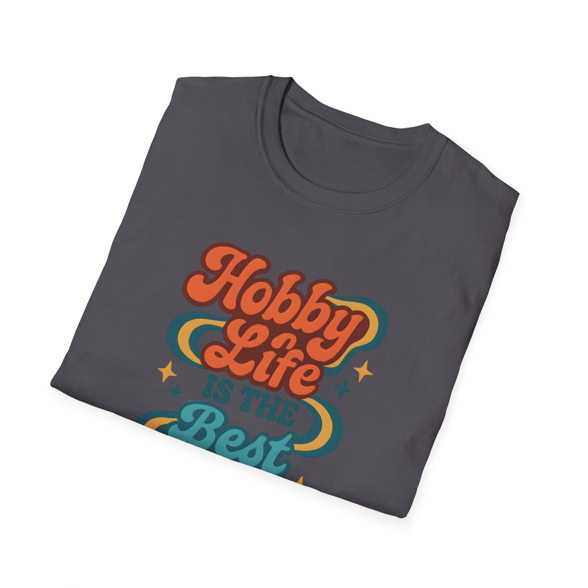 Hobby Life Is Best T-Shirt