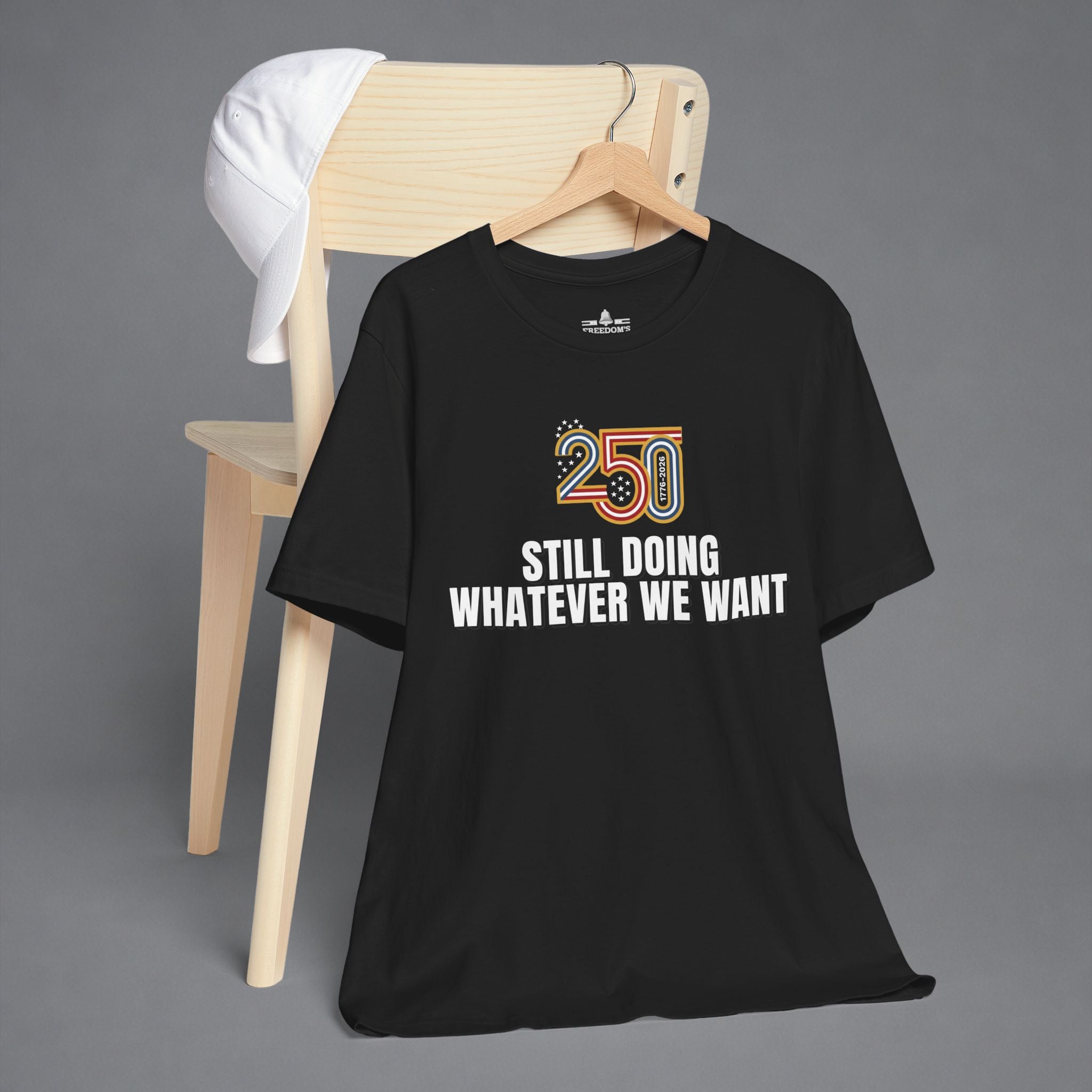 Still Doing Whatever We Want — 250 Years Later