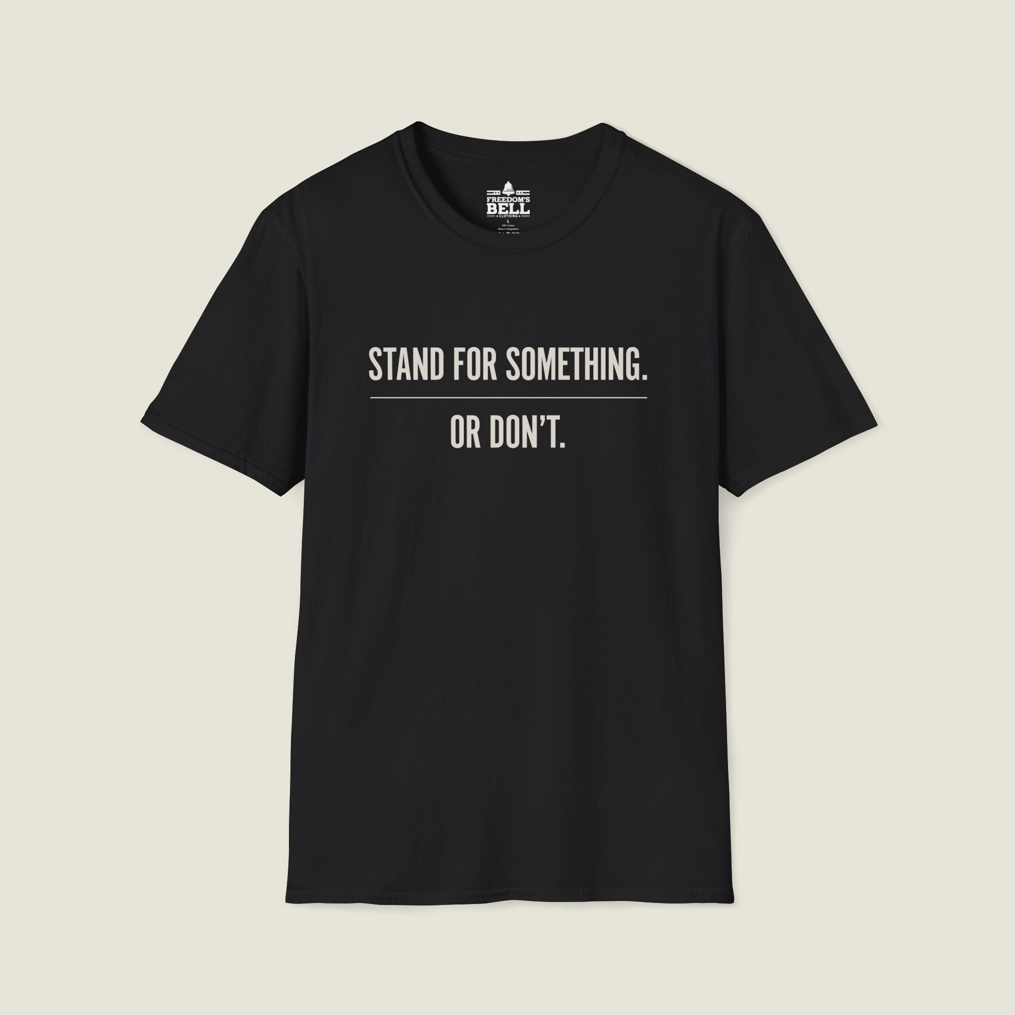 Stand For Something Or Don't T-Shirt - Take A Stand Challenge